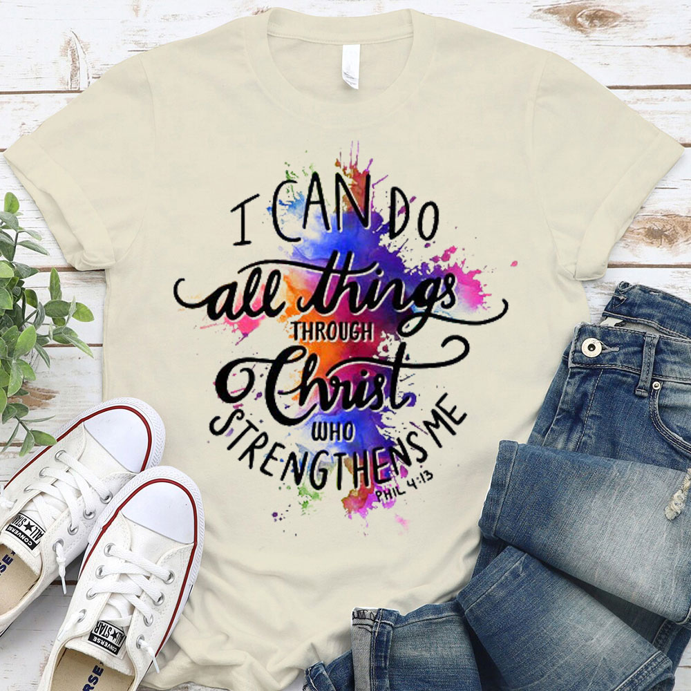 I Can Do All Things Though Christ Christian T-Shirt