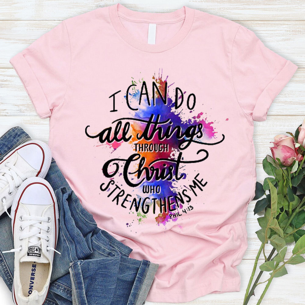 I Can Do All Things Though Christ Christian T-Shirt