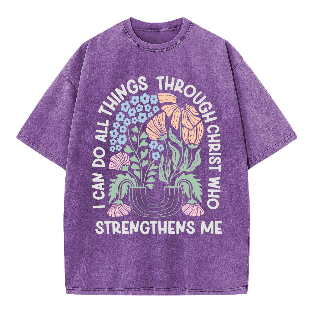 I Can Do All Things Though Christ Who Christian Washed T-Shirt