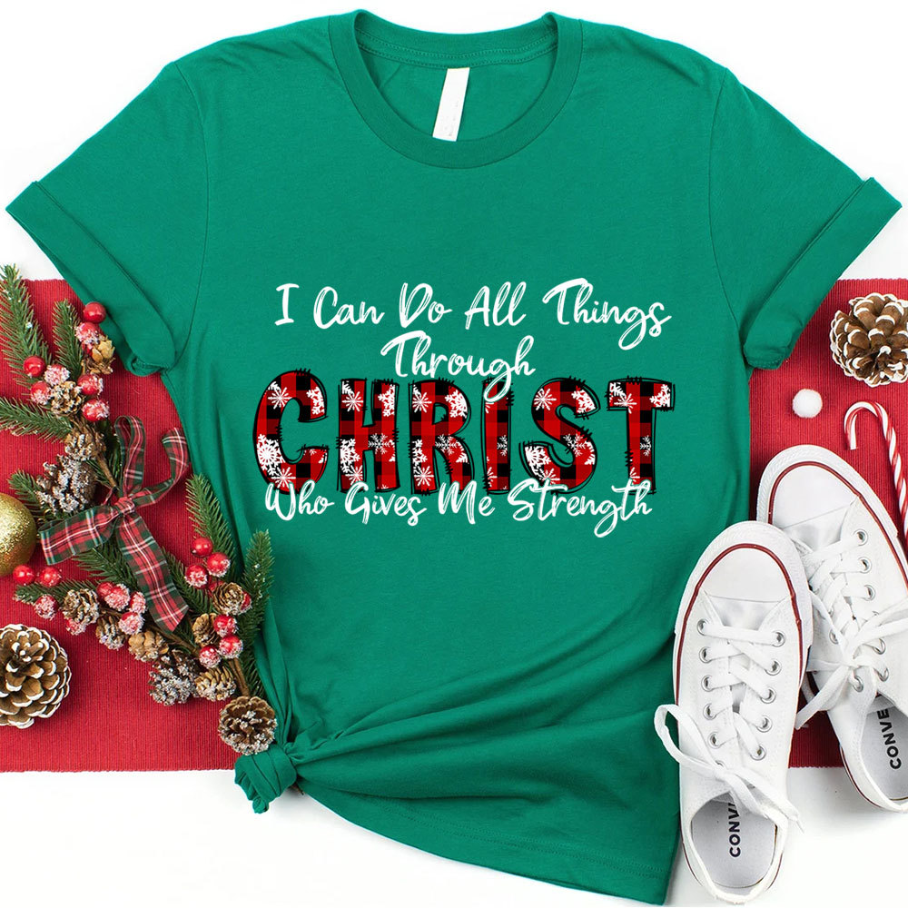 I Can Do All Things Through Christ Christmas T-Shirt