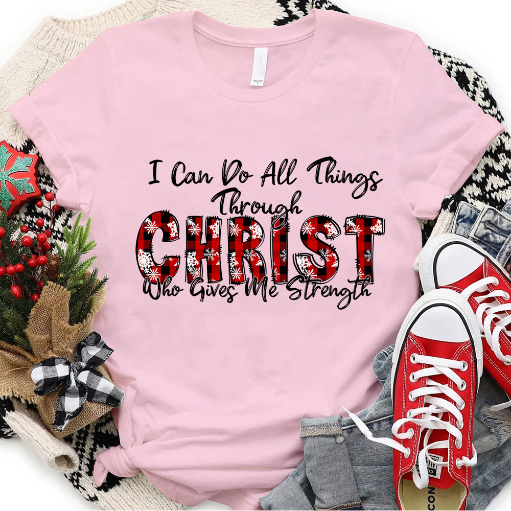I Can Do All Things Through Christ Christmas T-Shirt