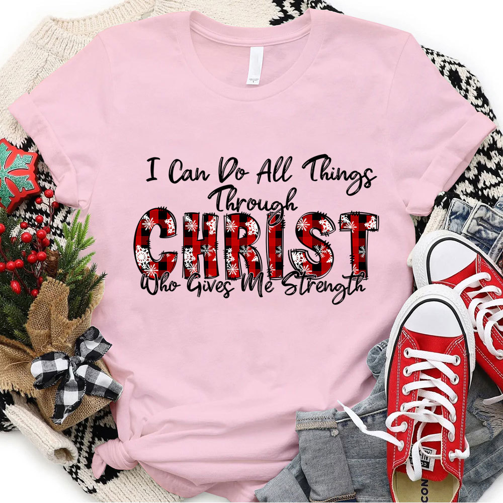 I Can Do All Things Through Christ Christmas T-Shirt