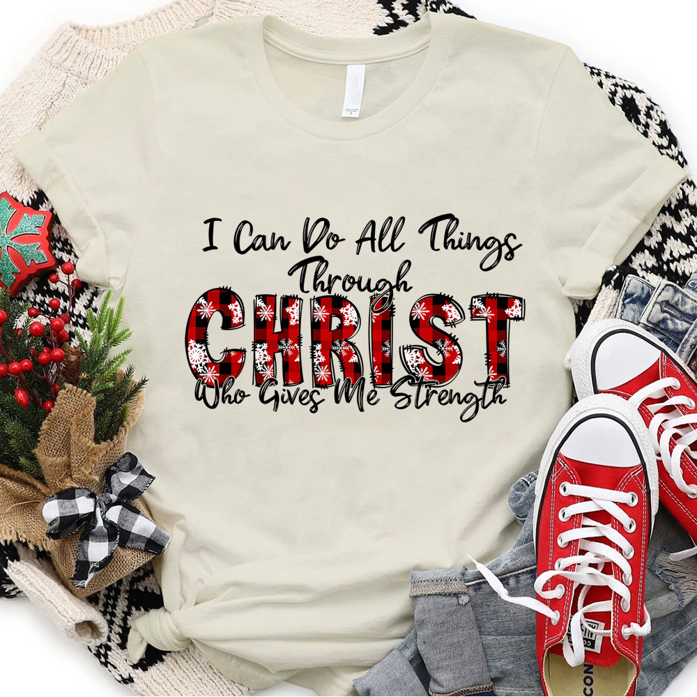 I Can Do All Things Through Christ Christmas T-Shirt