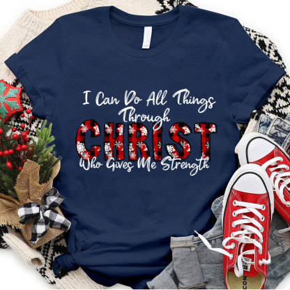 I Can Do All Things Through Christ Christmas T-Shirt