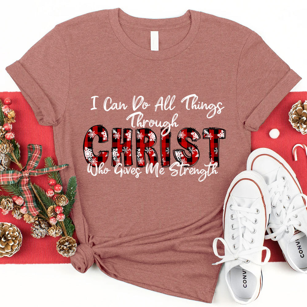 I Can Do All Things Through Christ Christmas T-Shirt