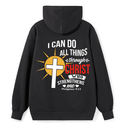 I Can Do All Things Through Christ Hoodie
