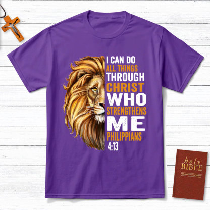 I Can Do All Things Through Christ Who Strengthens Me Christian T-Shirt