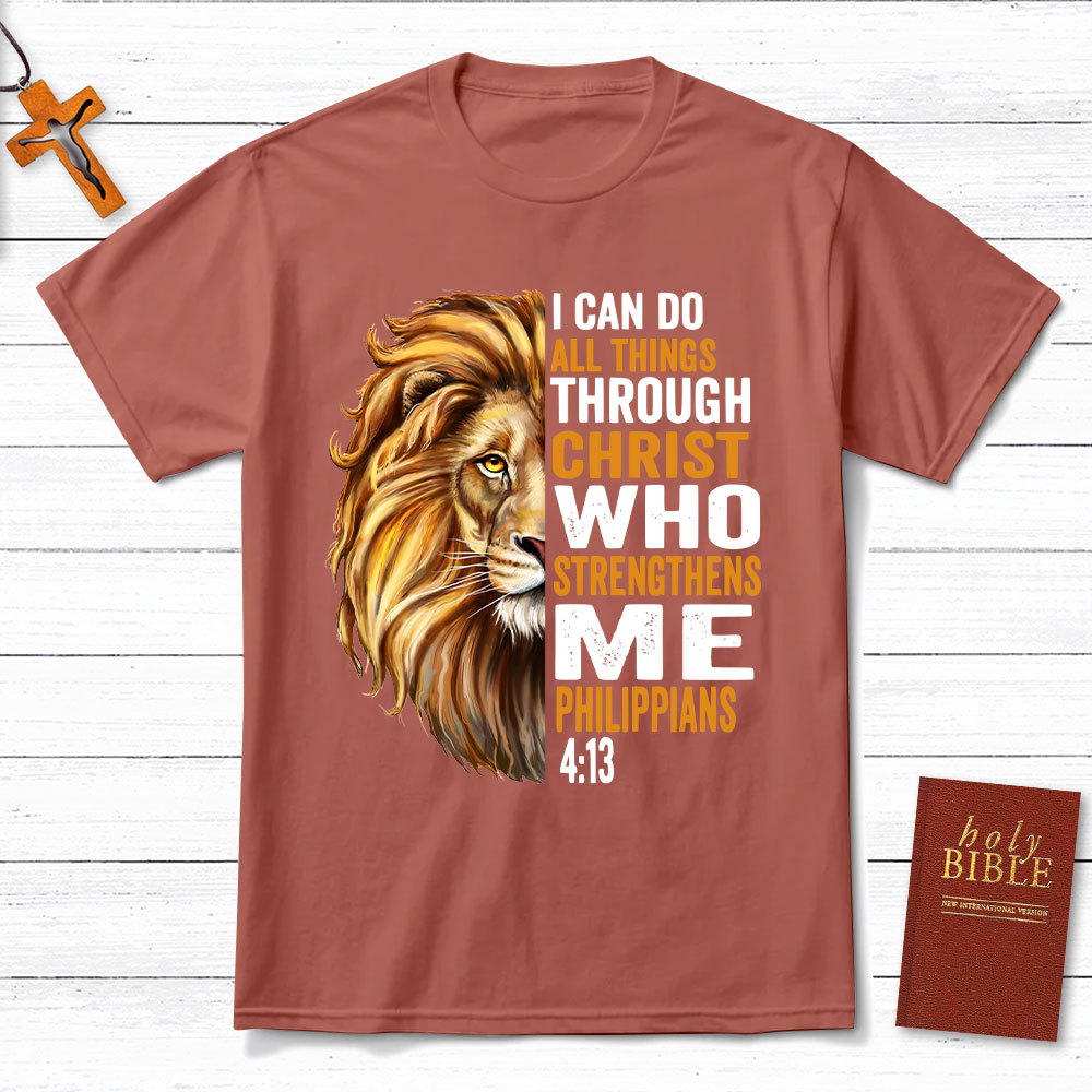 I Can Do All Things Through Christ Who Strengthens Me Christian T-Shirt