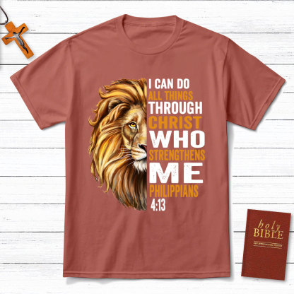 I Can Do All Things Through Christ Who Strengthens Me Christian T-Shirt