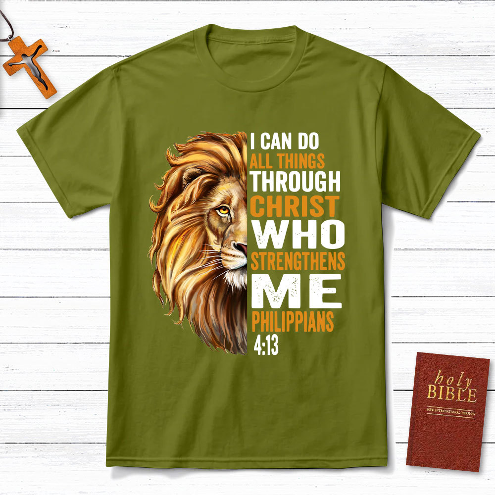 I Can Do All Things Through Christ Who Strengthens Me Christian T-Shirt
