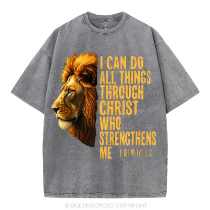 I Can Do All Things Through Christ Who Strengthens Me Christian Washed T-Shirt