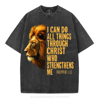 I Can Do All Things Through Christ Who Strengthens Me Christian Washed T-Shirt