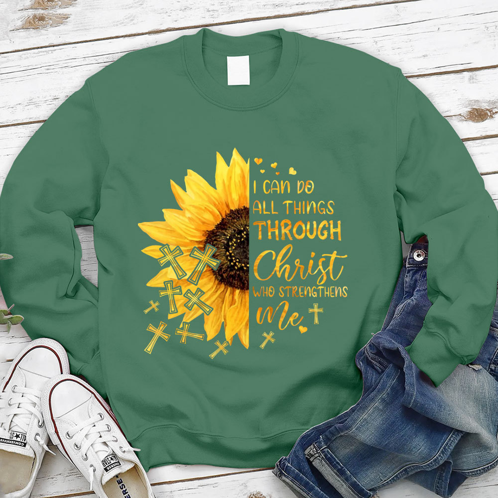 I Can Do All Things Through Christ Who Strengthens Me Sunflower Sweatshirt