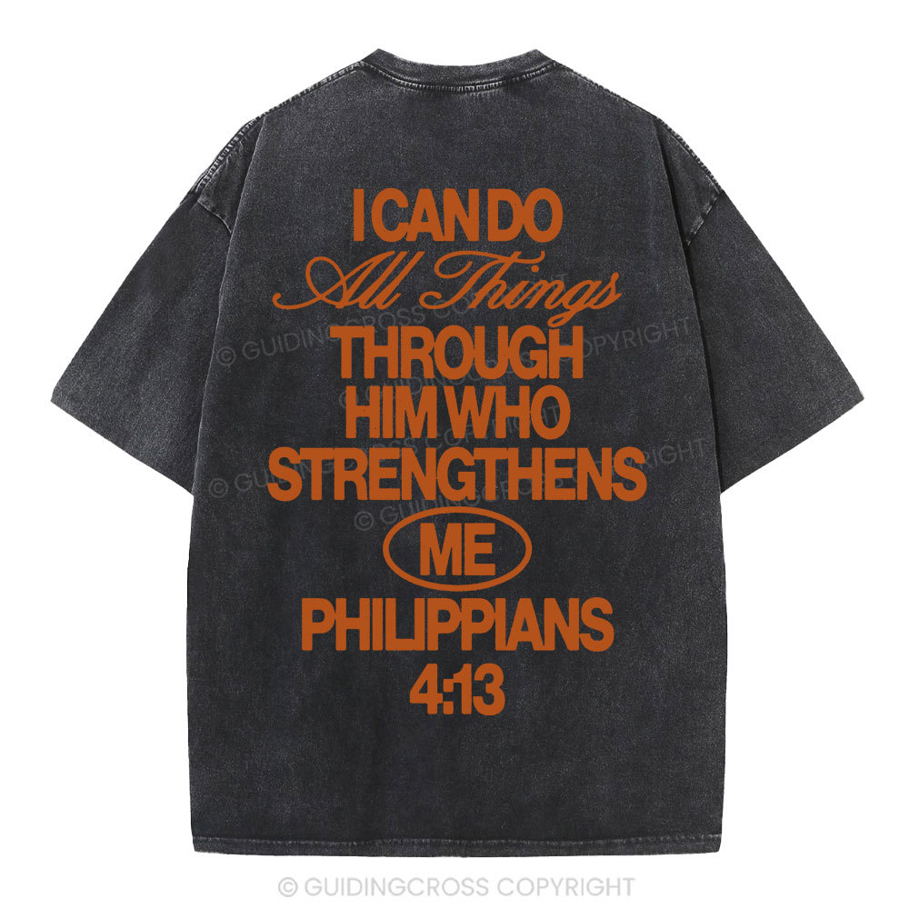 I Can Do All Things Through Him Christian Washed T-Shirt