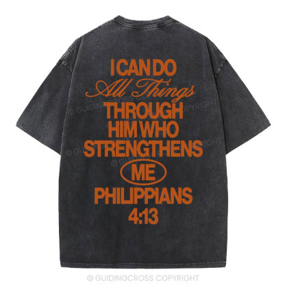 I Can Do All Things Through Him Christian Washed T-Shirt