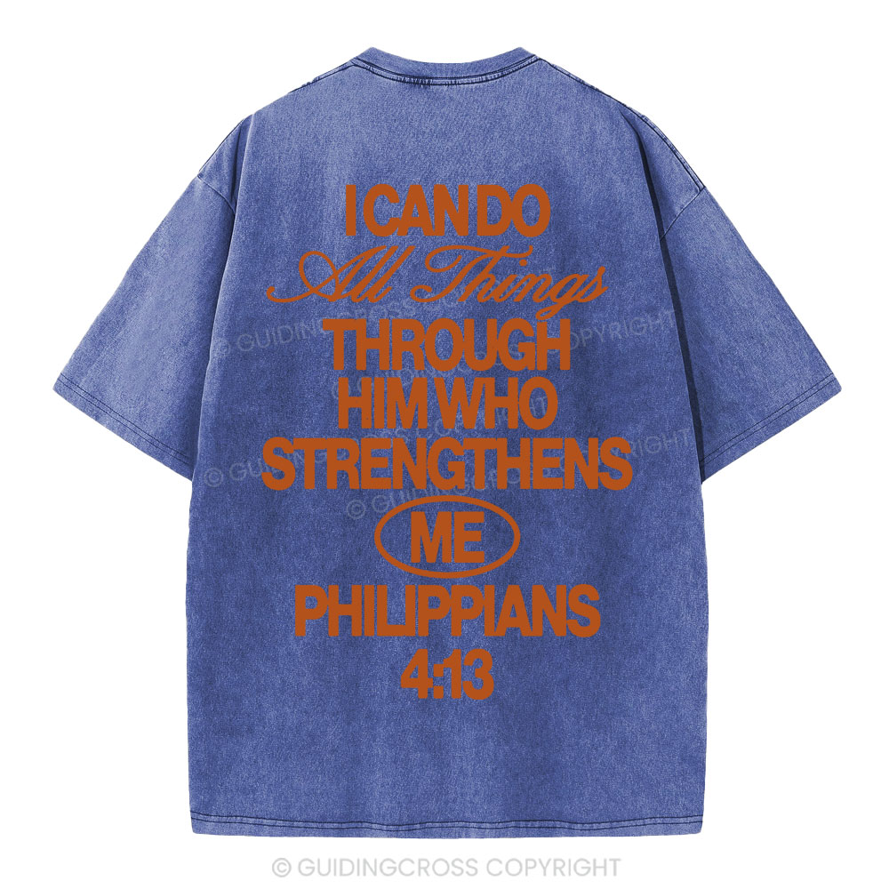 I Can Do All Things Through Him Christian Washed T-Shirt