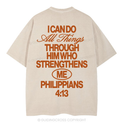 I Can Do All Things Through Him Christian Washed T-Shirt