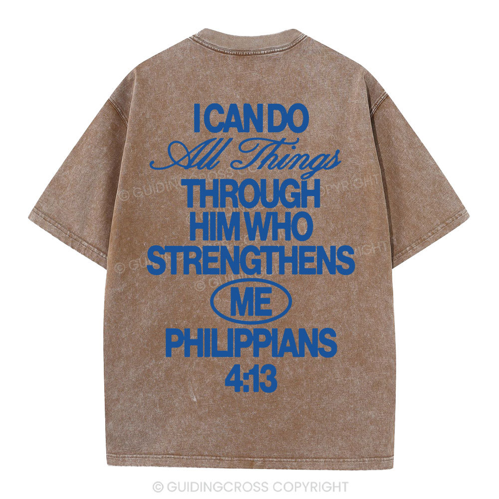 I Can Do All Things Through Him Christian Washed T-Shirt