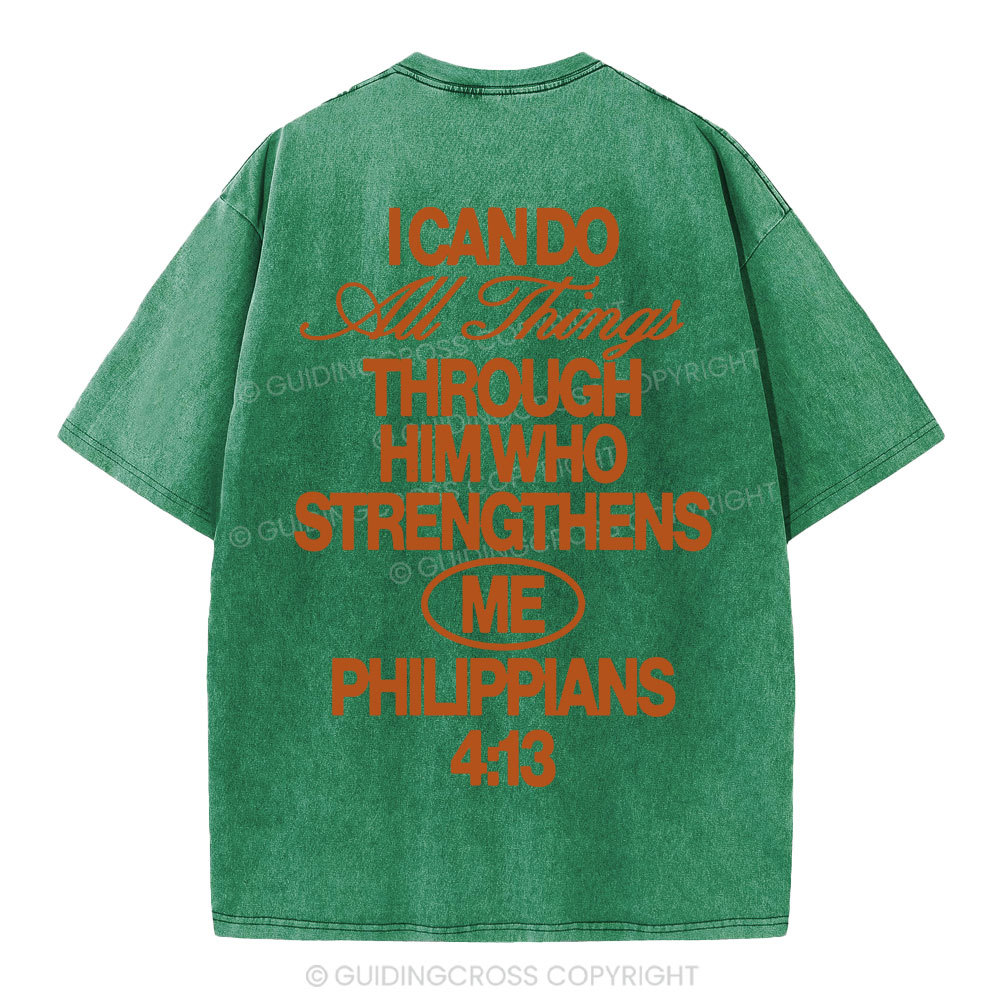 I Can Do All Things Through Him Christian Washed T-Shirt