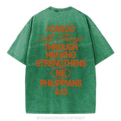 I Can Do All Things Through Him Christian Washed T-Shirt