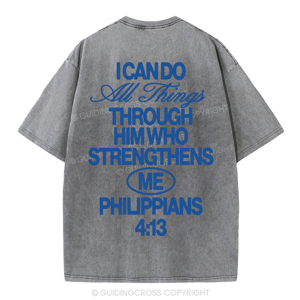 I Can Do All Things Through Him Christian Washed T-Shirt