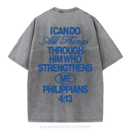 I Can Do All Things Through Him Christian Washed T-Shirt