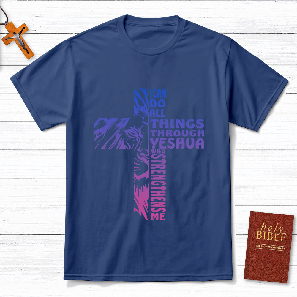I Can Do All Things Through Yeshua Christian T-Shirts