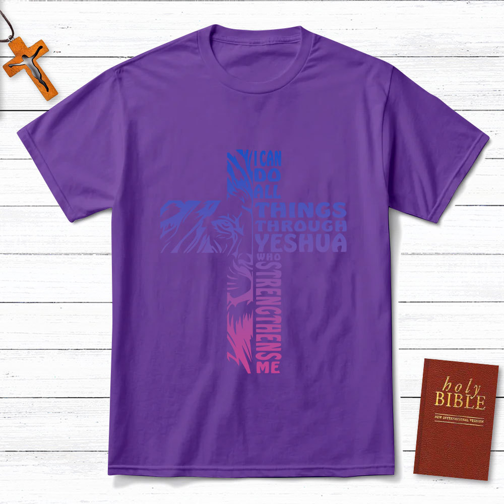 I Can Do All Things Through Yeshua Christian T-Shirts