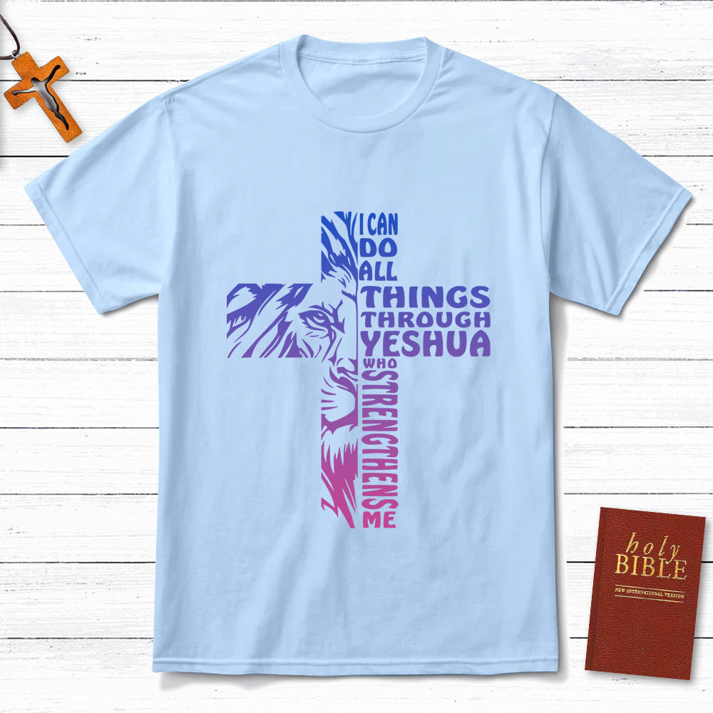 I Can Do All Things Through Yeshua Christian T-Shirts