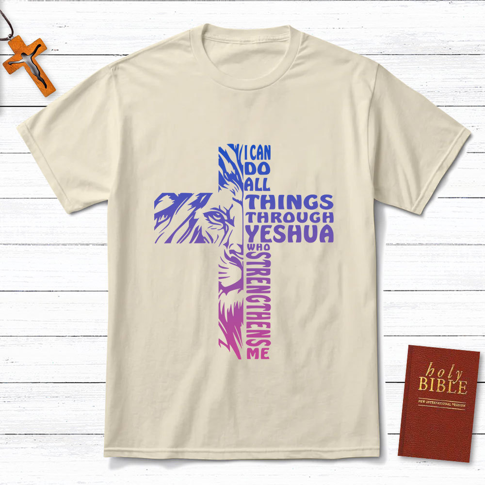 I Can Do All Things Through Yeshua Christian T-Shirts