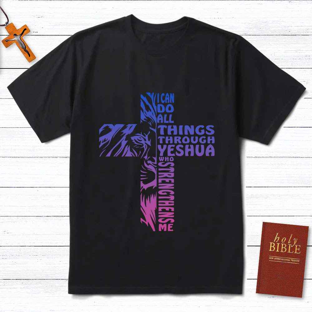 I Can Do All Things Through Yeshua Christian T-Shirts