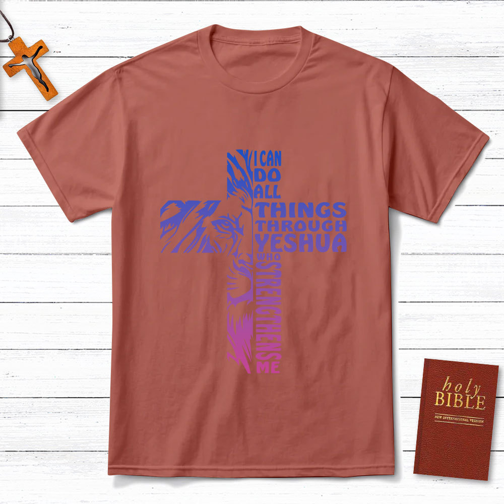 I Can Do All Things Through Yeshua Christian T-Shirts