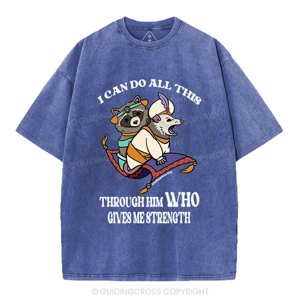 I Can Do All This Through Him Christian Washed T-Shirt