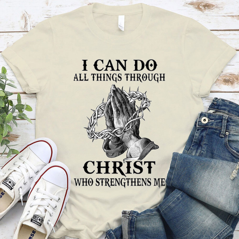 I Can Do All Things Through Christ Christian T-Shirt