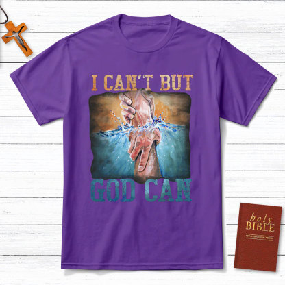I Can Not But God Can Christian T-Shirt