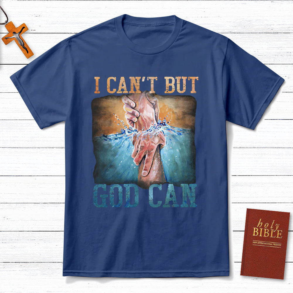 I Can Not But God Can Christian T-Shirt