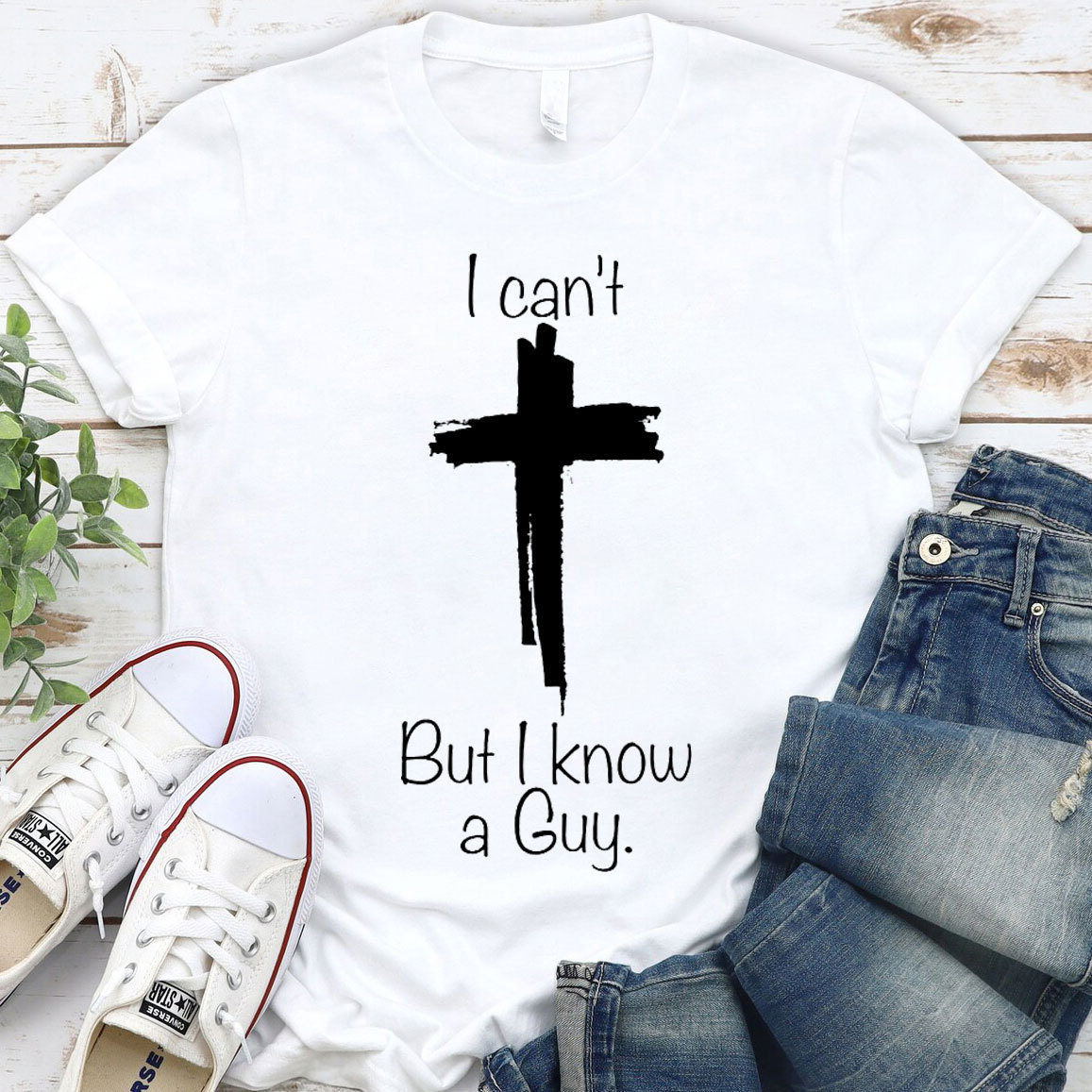 I Can Not But I Know A Guy Christian T-Shirt