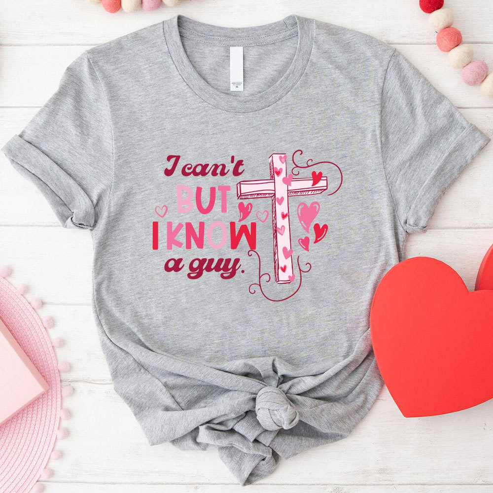 I Can Not But I Know A Guy Christian T-Shirt