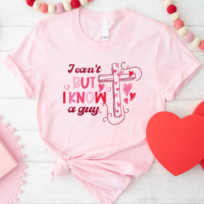 I Can Not But I Know A Guy Christian T-Shirt