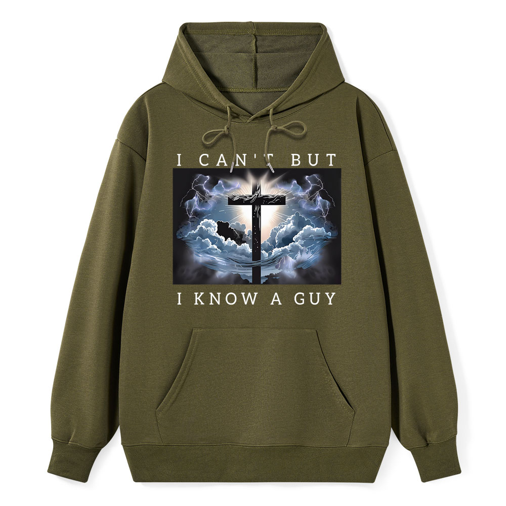 I Can't But I Know A Guy Christian Hoodie