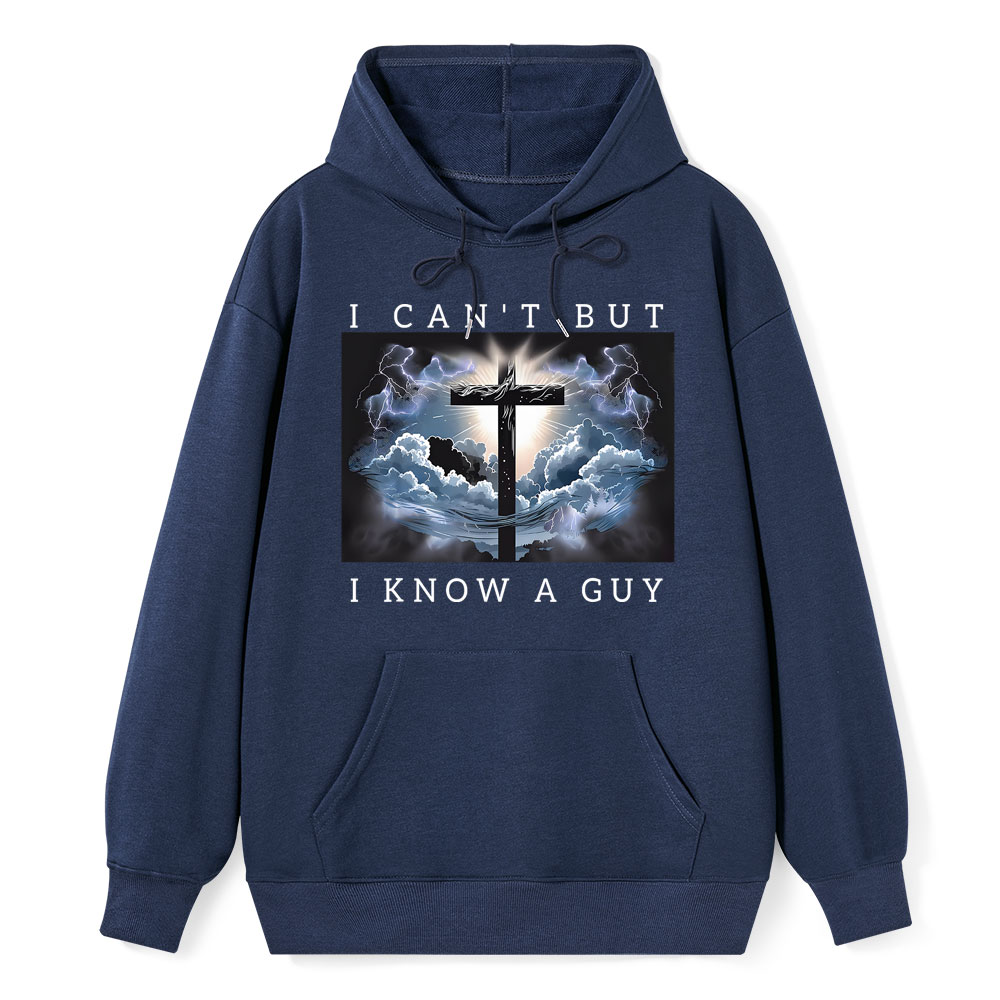 I Can't But I Know A Guy Christian Hoodie