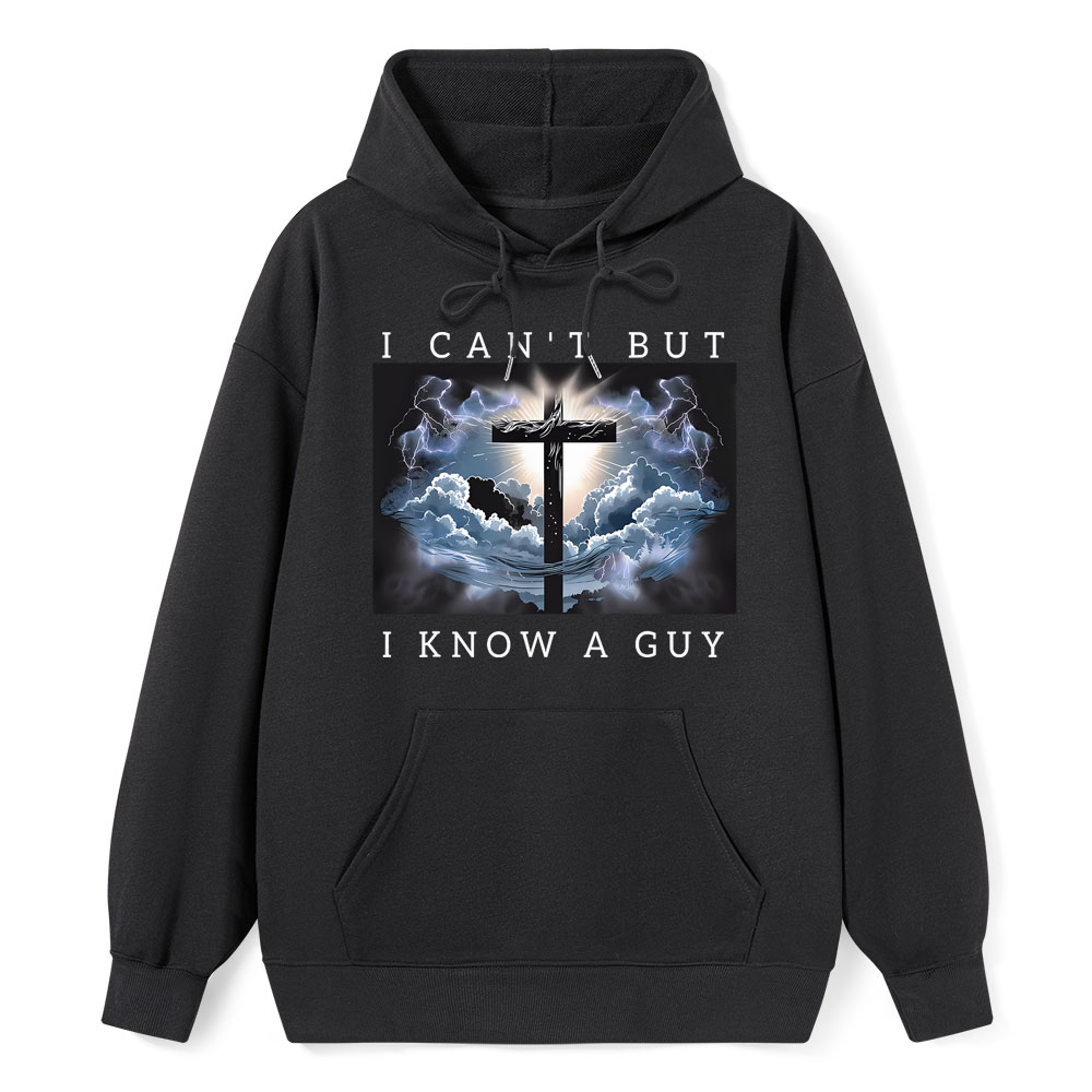 I Can't But I Know A Guy Christian Hoodie