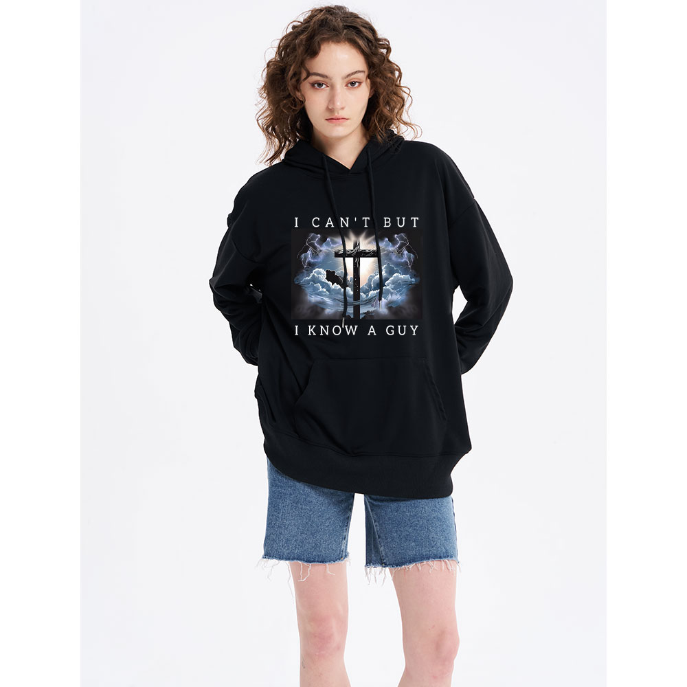 I Can't But I Know A Guy Christian Hoodie