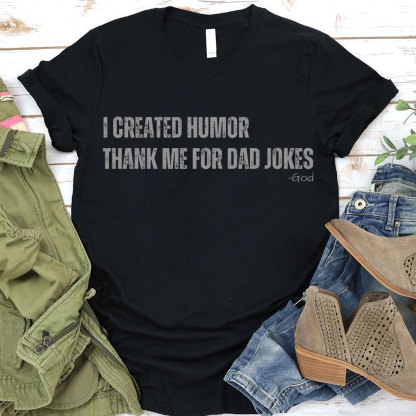 I Created Humor Christian T-Shirt