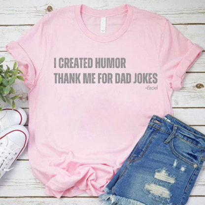 I Created Humor Christian T-Shirt