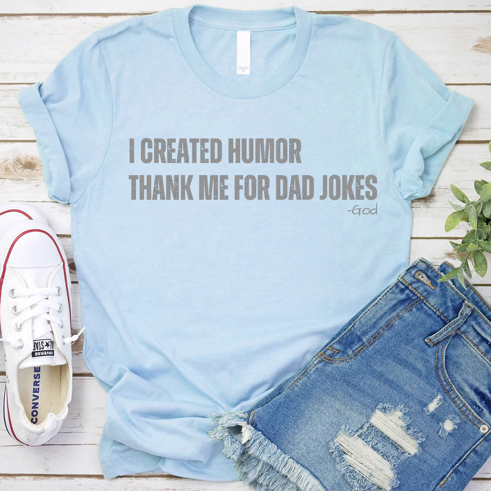 I Created Humor Christian T-Shirt