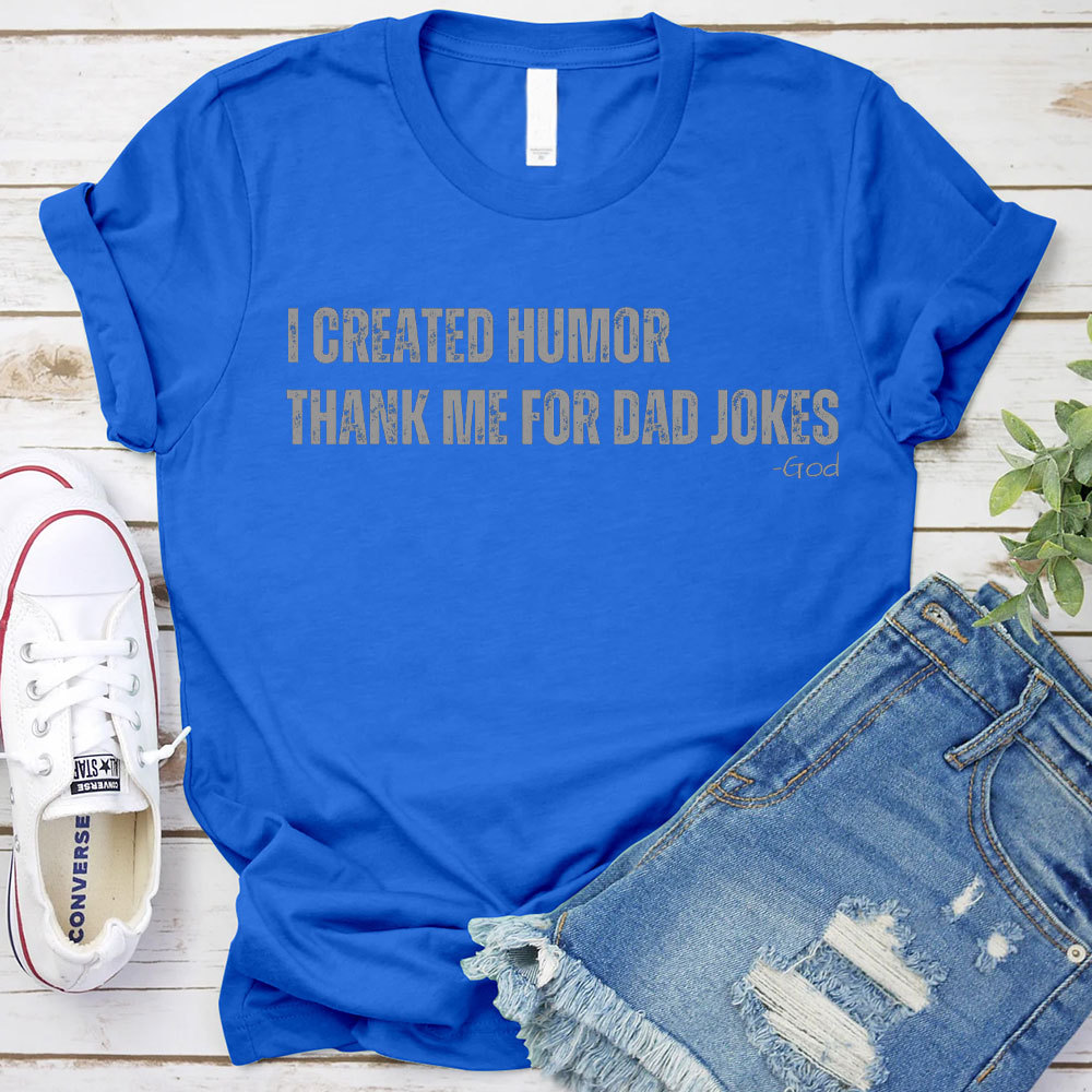 I Created Humor Christian T-Shirt