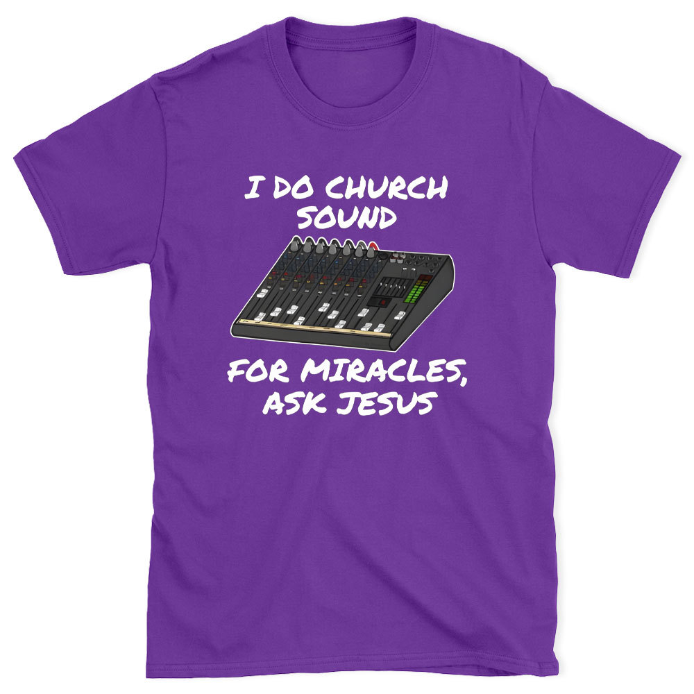 I Do Church For Miracles Ask Jesus Christian T-Shirt