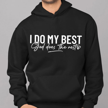 I Do My Best God Does The Rest Hoodie