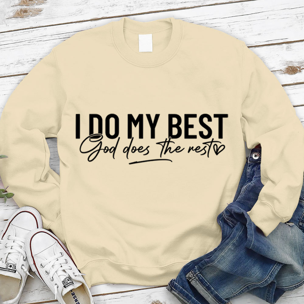I Do My Best God Does The Rest Sweatshirt
